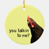 Lustiges Haltungs-Huhn - Sie talkin zu mir? Keramik Ornament (Hinten)