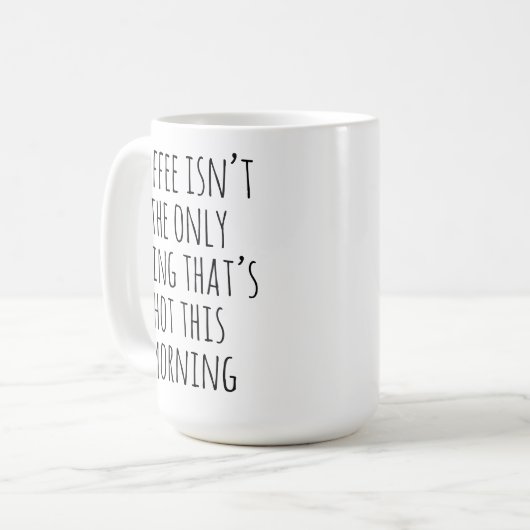 Lustiges heißes Morgen-Tassengeschenk für Sie oder Kaffeetasse (Vorderseite Links)