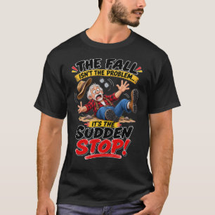 Lustiges Herbst-T-Shirt – Der Sturz ist nicht das  T-Shirt