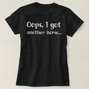 Lustiges Hoppla, ich habe ein weiteres Pferd T-Shirt