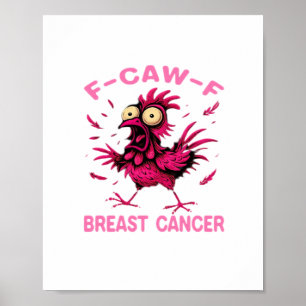 Lustiges Huhn F-Caw-F Brustkrebs-Bewusstsein Vint Poster