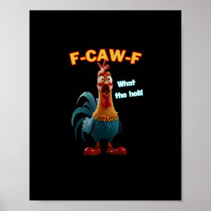Lustiges Huhn F-Caw-F Geflügel Humor Tee Poster