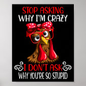 Lustiges Huhn, hör auf zu fragen, warum ich verrüc Poster (Vorne)