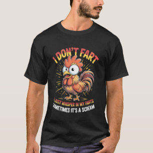 Lustiges Huhn, ich furze nicht, ich flüstere nur i T-Shirt
