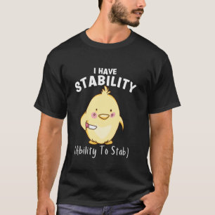 Lustiges Huhn, ich habe Stabilität, die Fähigkeit  T-Shirt