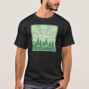 Lustiges Humboldt County T-Shirt