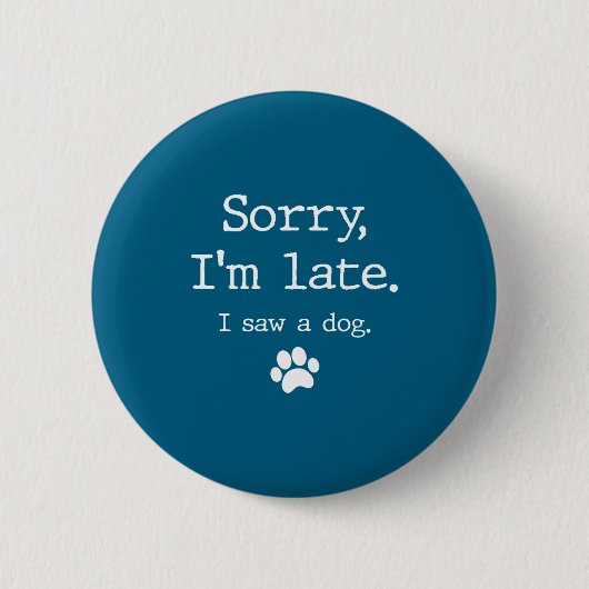 Lustiges Hundebesitzer-Geschenk Entschuldigung ich Button (Vorderseite)
