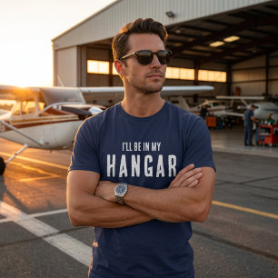 Lustiges 'Ich bin in meinem Hangar' Aviation Pilot T-Shirt