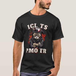 Lustiges ICL TS PMO FR Ironisches Katzen-Meme Brai T-Shirt