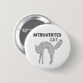 Lustiges introvertiertes Katzenabzeichen | Geschen Button (Vorne & Hinten)