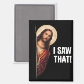 Lustiges Jesus "Ich habe das gesehen" christliches Magnet (Vorderseite/Rückseite)