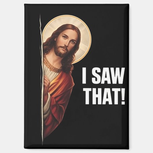 Lustiges Jesus "Ich habe das gesehen" christliches Magnet (Vorderseite)