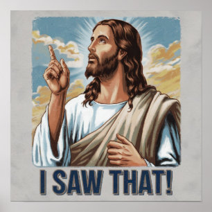 Lustiges Jesus-Meme-Zitat, das ich gesehen habe, C Poster