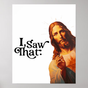 Lustiges Jesus-Meme-Zitat Ich sah das Christlich Poster