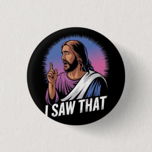 Lustiges Jesus-Meme-Zitat Ich sah das christliche Button