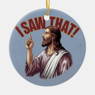 Lustiges Jesus-Meme-Zitat Ich sah das christliche  Keramik Ornament