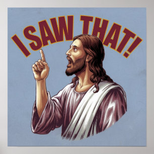 Lustiges Jesus-Meme-Zitat Ich sah das christliche Poster