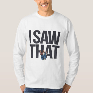 Lustiges Jesus-Meme-Zitat, ich sah, dass Jesus  T-Shirt