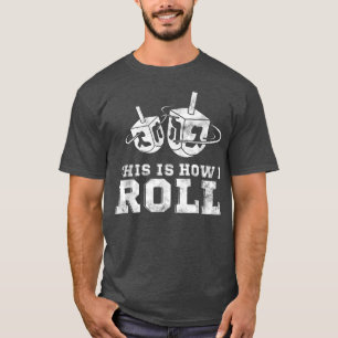 Lustiges jüdisches Hanukkah Dreidel So rolle ich  T-Shirt