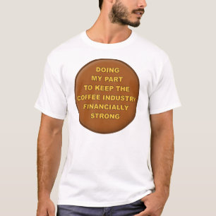 Lustiges Kaffee Unterstützer T-Shirt
