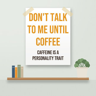Lustiges Kaffeeposter: Rede noch nicht mit mir Poster