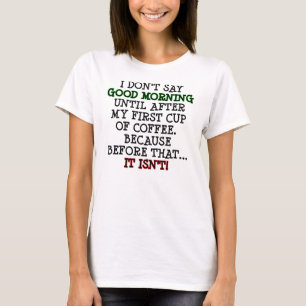 Lustiges Kaffeet-Shirt "Guten Morgen" T-Shirt