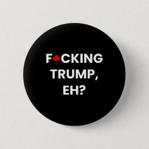 Lustiges Kanada Ahornblatt F-cking Trump Button