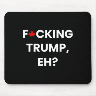 Lustiges Kanada Ahornblatt F-cking Trump  Mousepad