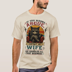 Lustiges Katzen-T-Shirt Wenn du streiten willst, k T-Shirt