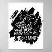 Lustiges Katzen-Zitat mit schwarzem Spritzer Poster (Vorne)