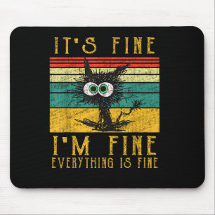 Lustiges Katzenshirt, Es ist in Ordnung, mir geht' Mousepad
