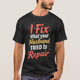 Lustiges Klempner-Shirt – Ehemann Reparatur Fehlsc T-Shirt