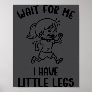 Lustiges Kurzbein-Meme Wart mal ein bisschen Poster