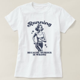 Lustiges Laufen Weil Mord Falsch Ist Retro T-Shirt