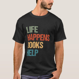 Lustiges Leben passiert, Bücher helfen unverzichtb T-Shirt