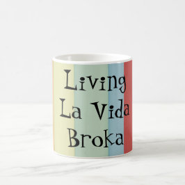 Lustiges lebendes La Vida Broka Kaffeetasse