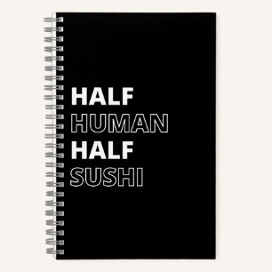 Lustiges Lebensmittel-Zitat Halb Mensch halb Sushi Notizblock