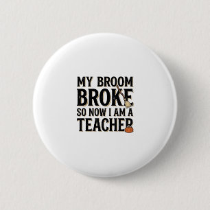 Lustiges Lehrer Besen Gebrochen Vintage Halloween Button