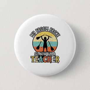 Lustiges Lehrer Kaputte Besen Halloween Vintage-Sh Button