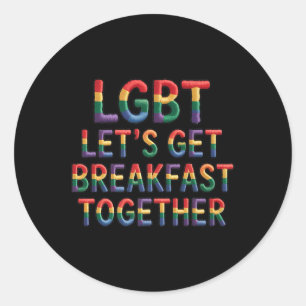 Lustiges Lgbt Lass Uns Zusammen Frühstücken Premiu Runder Aufkleber