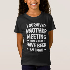Lustiges Mädchen Schul Treffen T-Shirt - Sarkastis