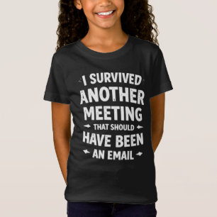 Lustiges Mädchen Schul Treffen T-Shirt - Sarkastis