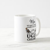 Lustiges Mama-Geschenk - hässliche Kinder Kaffeetasse (VorderseiteRechts)