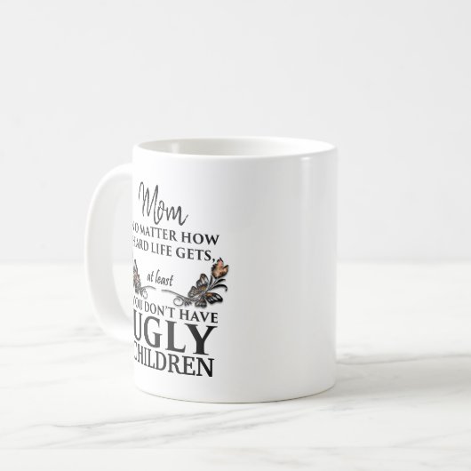 Lustiges Mama-Geschenk - hässliche Kinder Kaffeetasse (Vorderseite Links)