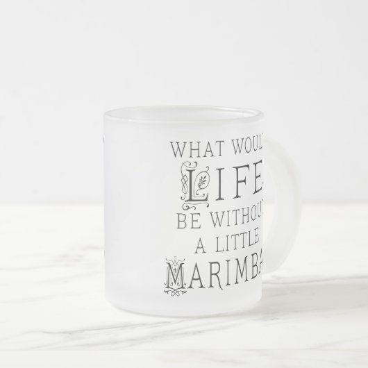 Lustiges Marimba-Musik-Zitat Mattglastasse (VorderseiteRechts)