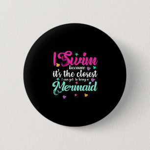 Lustiges Meerjungfrau Schwimmzitat Frauen Und Mädc Button