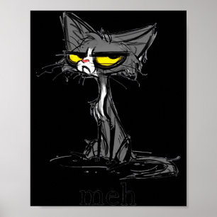 Lustiges Meh Katzen-Geschenk für Katzenliebhaber  Poster