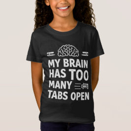 Lustiges "Mein Gehirn Hat Zu Viele Tabs Geöffnet"  T-Shirt