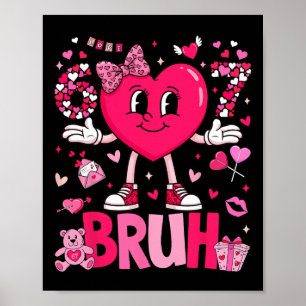 Lustiges Meme 67 Sechs Sieben Bruh Valentins Herz Poster