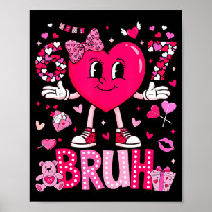 Lustiges Meme 67 Sechs Sieben Bruh Valentinsherz F Poster